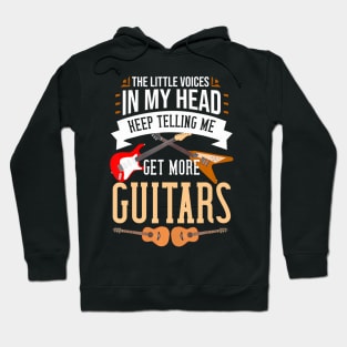 The Little Voices In My Head Keep Telling Me Get More Guitar Hoodie